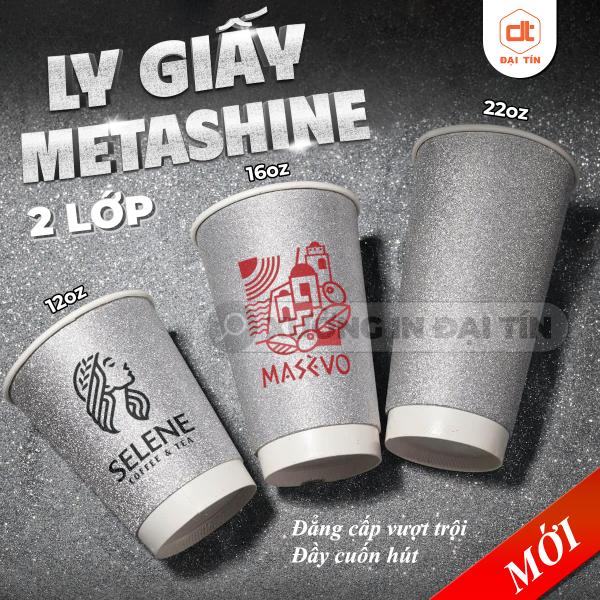 LY ( CỐC ) GIẤY METASHINE 12OZ (360ML), 16OZ (470ML), 22OZ (650ML)