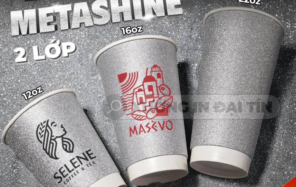 LY ( CỐC ) GIẤY METASHINE 12OZ (360ML), 16OZ (470ML), 22OZ (650ML)