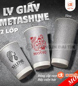 LY ( CỐC ) GIẤY METASHINE 12OZ (360ML), 16OZ (470ML), 22OZ (650ML)